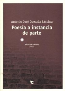 "Poesía a instancia de parte" de Antonio José Quesada Sánchez, Área de Cultura del Ayuntamiento de Málaga. 